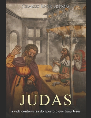 Judas: a vida controversa do apóstolo que traiu Jesus -