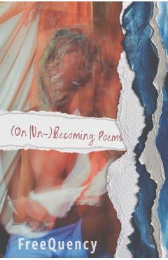 Poza produsului (On Un-)Becoming: Poems - 