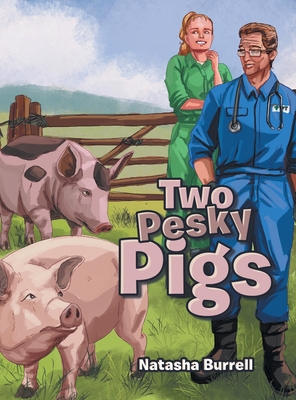 Coperta cărții 'Two Pesky Pigs - Natasha Burrell'