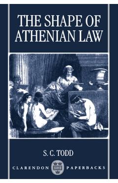 Coperta cărții 'The Shape of Athenian Law - S. C. Todd'