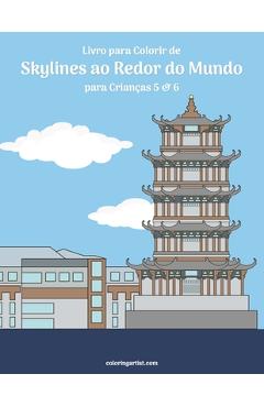 Coperta cărții 'Livro para Colorir de Skylines ao Redor do Mundo para Crianças 5 & 6 - Nick Snels'