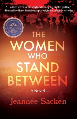 The Women Who Stand Between - Jeannée Sacken