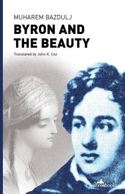 Byron and the Beauty - Muharem Bazdulj