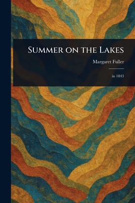 Summer on the Lakes - Margaret Fuller
