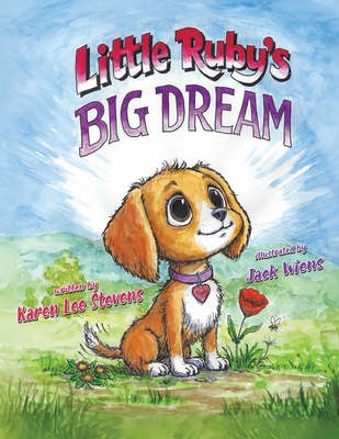 Little Ruby's Big Dream - Karen Lee Stevens
