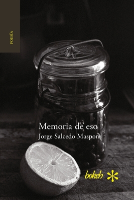 Coperta cărții 'Memoria de eso - Jorge Salcedo Maspons'
