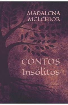 Poza produsului Contos Insólitos: Volume I - Madalena Melchior