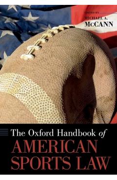 Coperta cărții 'Oxford Handbook of American Sports Law - Michael A. Mccann'