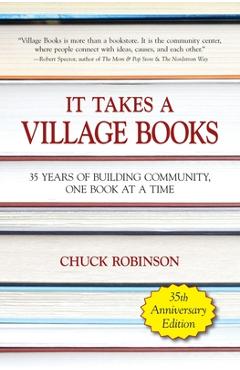 Coperta cărții 'It Takes a Village Books: 35 Years of Building Community, 1 Book at a Time - Chuck E. Robinson'