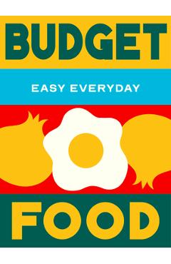 Poza produsului Budget Food: 180 Simple Triple-Tested Recipes - 