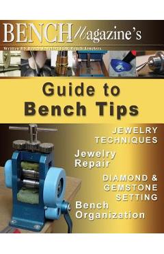 Coperta cărții 'Bench Magazine's Guide to Bench Tips - Steve Satow'