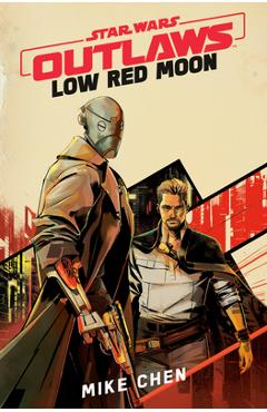Poza produsului Star Wars Outlaws: Low Red Moon - Mike Chen