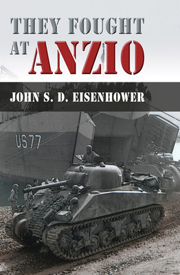 They Fought at Anzio - John S. D. Eisenhower