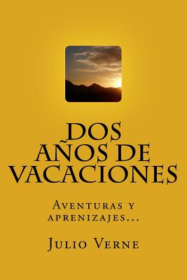 Dos Años de Vacaciones (Spanish) Edition - Julio Verne