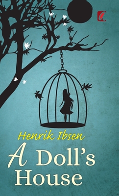 A Doll's House - Henrik Ibsen