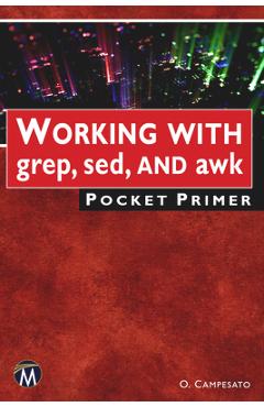 Coperta cărții 'Working with Grep, Sed, and awk Pocket Primer - Oswald Campesato'