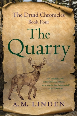The Quarry: Book Four of the Druid Chronicles - A. M. Linden