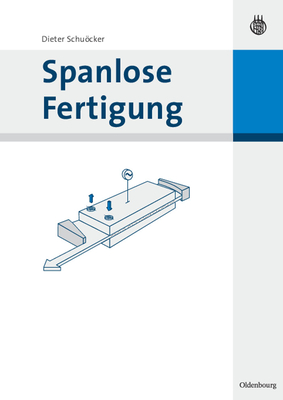 Spanlose Fertigung - Dieter Schuöcker