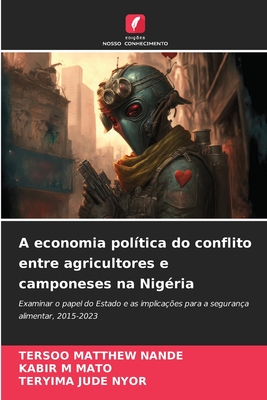 A economia política do conflito entre agricultores e camponeses na Nigéria - Tersoo Matthew Nande