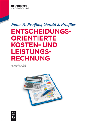Entscheidungsorientierte Kosten- und Leistungsrechnung - Peter R. Preißler