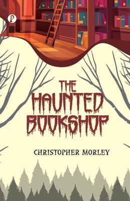 The Haunted Bookshop - Christopher Morley