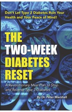 Coperta cărții 'The Two-Week Diabetes reset: A Revolutionary Meal Plan to Stop and Reverse Type 2 Diabetes - Peter Marshall'