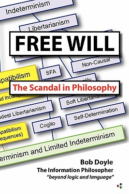Free Will: The Scandal in Philosophy - Bob Doyle