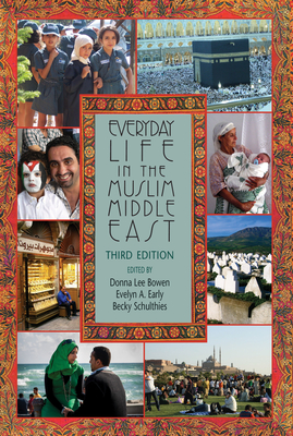Everyday Life in the Muslim Middle East - Becky Schulthies