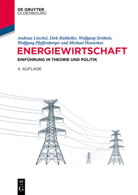 Energiewirtschaft: Einführung in Theorie Und Politik - Andreas Löschel