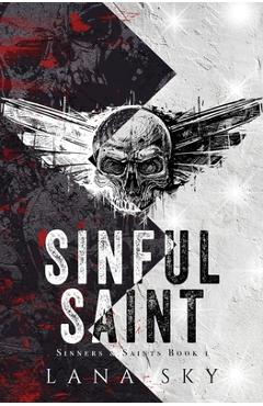 Poza produsului Sinful Saint: A Dark MC Romance - Lana Sky