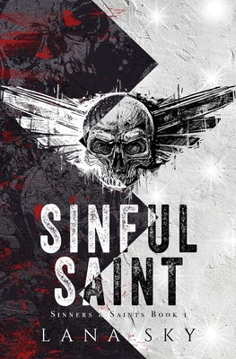 Sinful Saint: A Dark MC Romance - Lana Sky