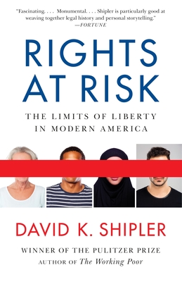 Rights at Risk: The Limits of Liberty in Modern America - David K. Shipler