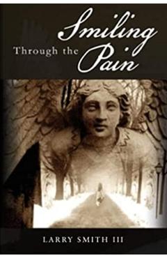 Coperta cărții 'Smiling Through the Pain - Larry Smith'