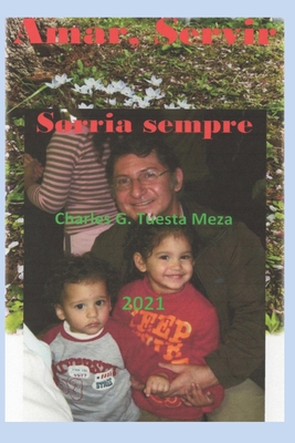 Amar, Servir, Sorria sempre. - Charles G. Tuesta Meza