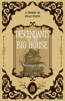 Coperta cărții 'Descendants of the Big House - C. Vonzale Lewis'