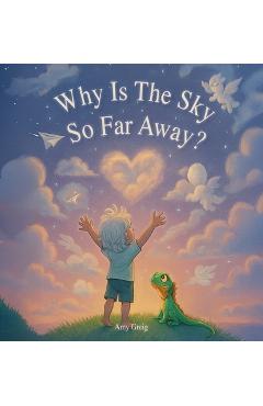 Coperta cărții 'Why Is the Sky So Far Away? - Amy Greig'