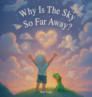 Why Is the Sky So Far Away? - Amy Greig