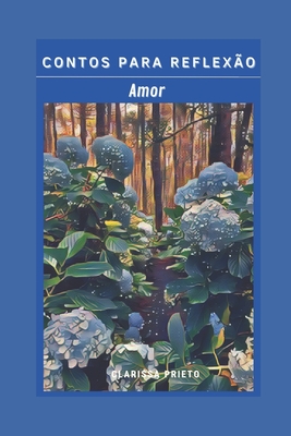 Contos para reflexão: amor - Clarissa Prieto