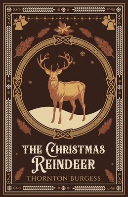 Coperta cărții 'The Christmas Reindeer - Thornton Burgess'