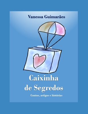 Caixinha de Segredos: Contos, artigos e histórias - Vanessa Guimarães