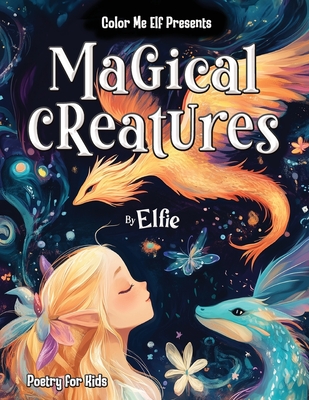 Magical Creatures: Rhyming Picture Book with Positive Messages for Kids Ages 4-8 -