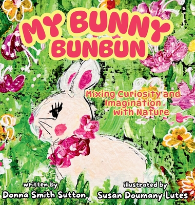 Coperta cărții 'My Bunny Bunbun - Donna Smith Sutton'