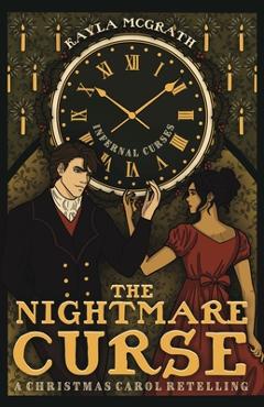 Coperta cărții 'The Nightmare Curse: A Christmas Carol Retelling - Kayla Mcgrath'