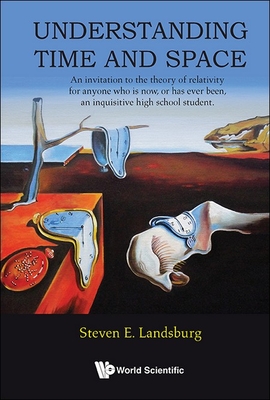 Coperta cărții 'Understanding Time and Space: An Invitation to the Theory of Relativity for Anyone Who Is Now, or Has Ever Been, an'