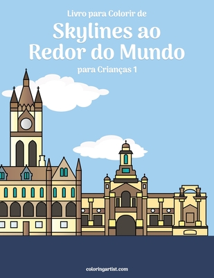 Livro para Colorir de Skylines ao Redor do Mundo para Crianças 1 - Nick Snels
