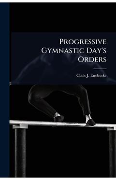 Coperta cărții 'Progressive Gymnastic Day's Orders - Claës J. Enebuske'