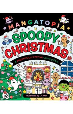 Mangatopia: Spoopy Christmas: A Frightfully Festive Coloring Book - Liv Wan