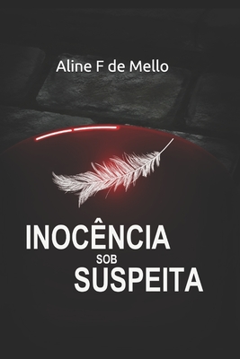 Inocência Sob Suspeita - Lucas Texeira