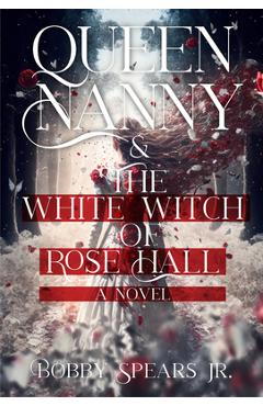 Poza produsului Queen Nanny & the White Witch of Rosehall - Bobby Spears
