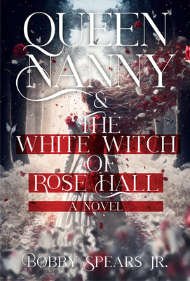 Queen Nanny & the White Witch of Rosehall - Bobby Spears